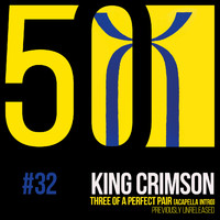 King Crimson - Three of a Perfect Pair (KC50, Vol. 32) (Acapella Intro)