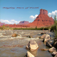 Mighty Men of Faith - River of Life