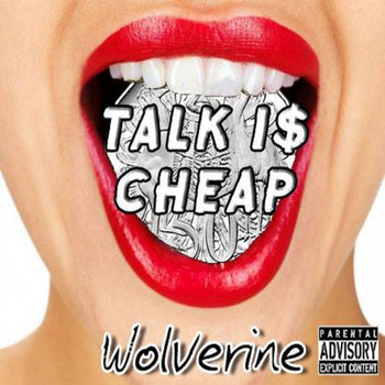 Wolverine / - Talk I$ Cheap