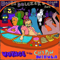 Dubi Dolczek / - Dubi Dolczek In Space Pt. 2 - Voyage To The Cat's Paw Nebula