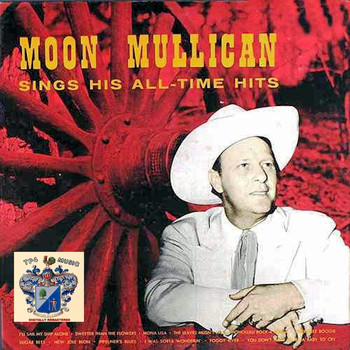 Moon Mullican - Sings His All Time Hits