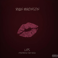 Ryan Bronson - Lips (feat. Dani King) (Explicit)