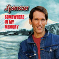 Spencer - Somewhere in My Memory