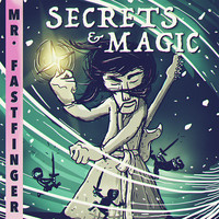 Mr. Fastfinger - Secrets & Magic