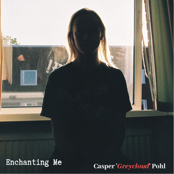 Casper 'Greycloud' Pohl / - Enchanting Me