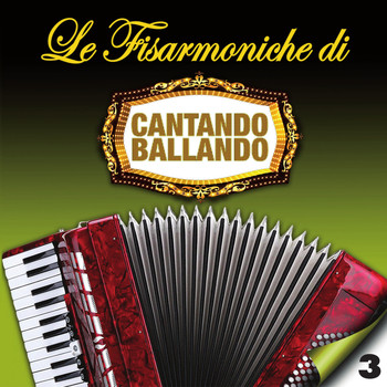 Various Artists - Le fisarmoniche di cantando ballando, Vol. 3