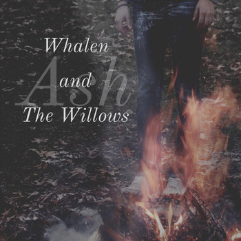 Whalen and the Willows - Ash