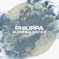 Philippa - Sleep All Day E.P.