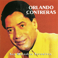 Orlando Contreras - Sus Melodias Favoritas