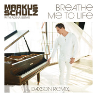 Markus Schulz & Adina Butar - Breathe Me To Life (Daxson Remix)