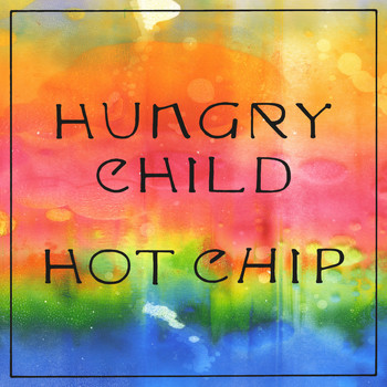 Hot Chip - Hungry Child