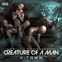 V-Town - Creature Of A Man (Explicit)
