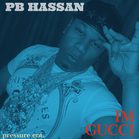 PB Hassan - I'm Gucci (Explicit)