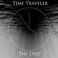 Time Traveler - The Deep