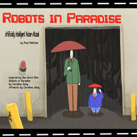 Paul Fletcher - Robots in Paradise (Explicit)