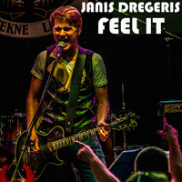 Janis Dregeris / - Feel it
