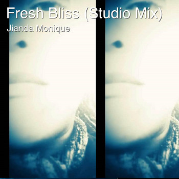 Jianda Monique - Fresh Bliss (Studio Mix)