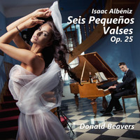 Donald Beavers - Isaac Albéniz: Seis Pequeños Valses, Op. 25