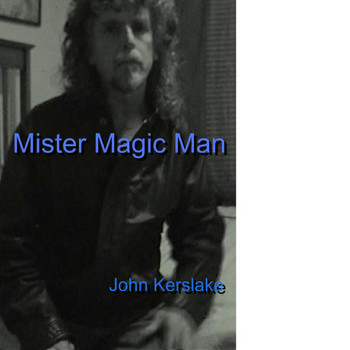 John Kerslake - Mister Magic Man