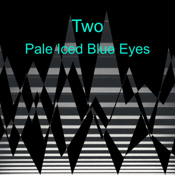 Two / - Pale Iced Blue Eyes