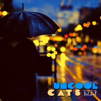 Uncool Cats - Right in Step (Deluxe) (Deluxe)