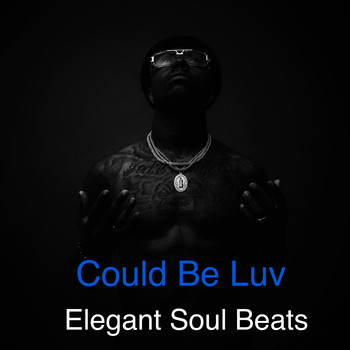 Elegant Soul Beats - Could Be Luv