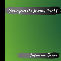 Casanova Green / - Songs from the Journey: Part 1