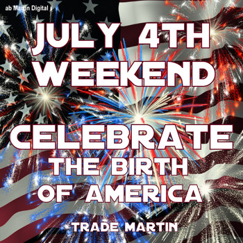 Trade Martin - Celebrate the Birth of America