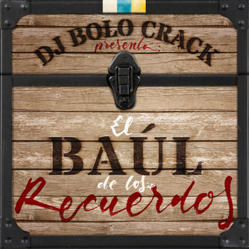 Dj Bolo Crack - El Baúl de los Recuerdos (Explicit)