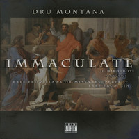 Dru Montana - Immaculate (Explicit)