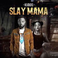 Kudos - Slay Mama (Explicit)