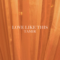 Tamir - Love Like This