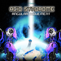 Acid Syndrome - Angular Movement