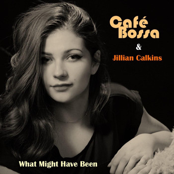 Café Bossa - What Might Have Been (feat. Jillian Calkins)