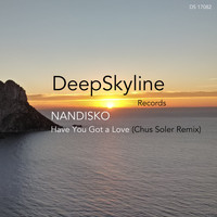 NANDISKO - Have You Got a Love (Chus Soler Remix)