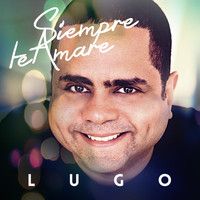 Lugo - Siempre Te Amare