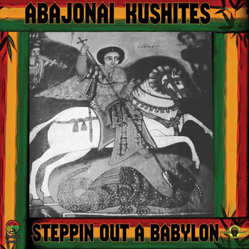 Abajonai Kushites - Steppin out a Babylon
