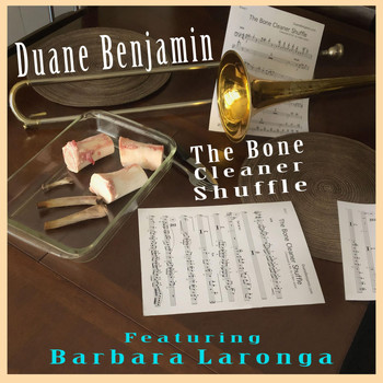 Duane Benjamin - The Bone Cleaner Shuffle (feat. Barbara Laronga)