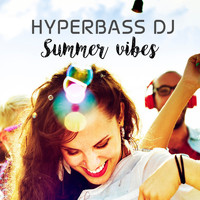 Hyperbass DJ - Summer Vibes