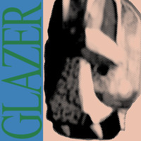 Glazer - Glazer (Explicit)