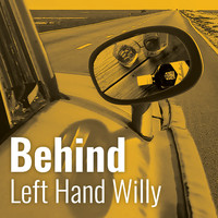 Left Hand Willy - Behind