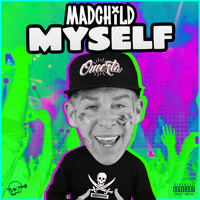 Madchild - Myself (Explicit)