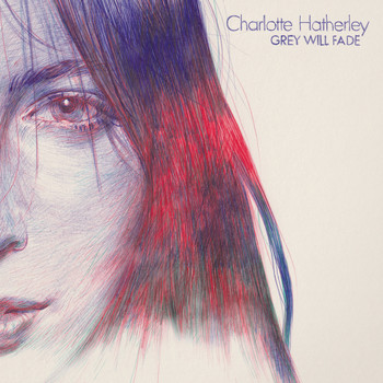 Charlotte Hatherley - Grey Will Fade (Explicit)