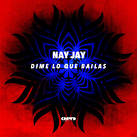 Nay Jay - Dime Lo Que Bailas