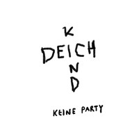 Deichkind - Keine Party