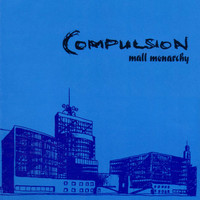Compulsion - Mall Monarchy
