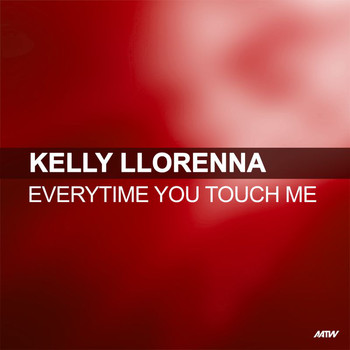 Kelly Llorenna - Everytime You Touch Me