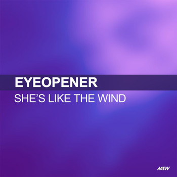 Eyeopener - She's Like The Wind