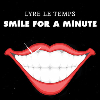 Lyre le temps - Smile for a Minute