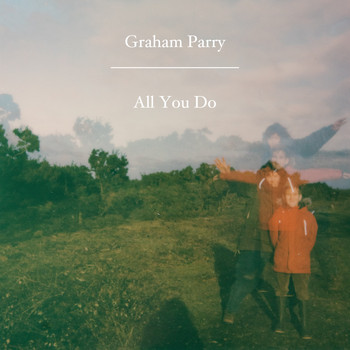 Graham Parry / - All You Do